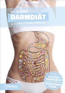 Darm Diätbuch – Ernährungsplan zum Abnehmen für 30 Tage